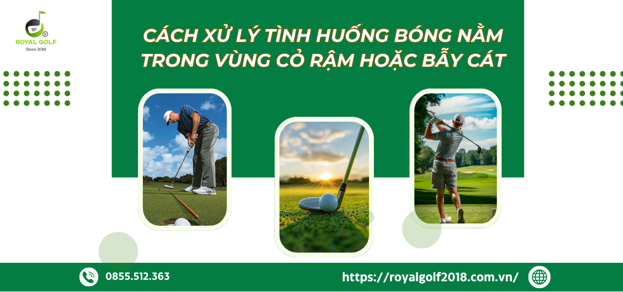 CÁCH XỬ LÝ BÓNG NẰM TRONG VÙNG CỔ RẬM HOẶC BẪY CÁT