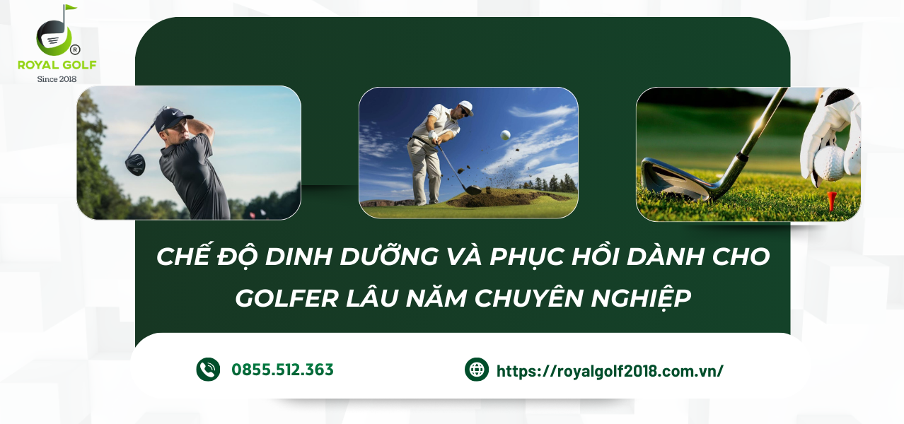 CHẾ ĐỘ DINH DƯỠNG VÀ PHỤC HỒI CHO GOLFER LÂU NĂM